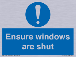 Ensure windows are shut